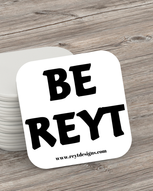 Be Reyt - Square Coaster