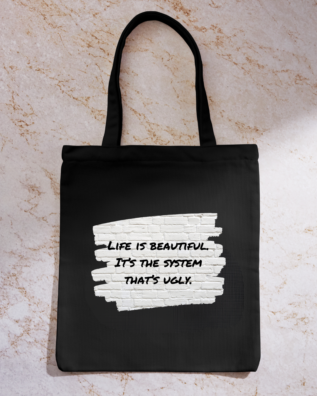 Life is beautiful. It’s the system that’s ugly - Black Tote Bag