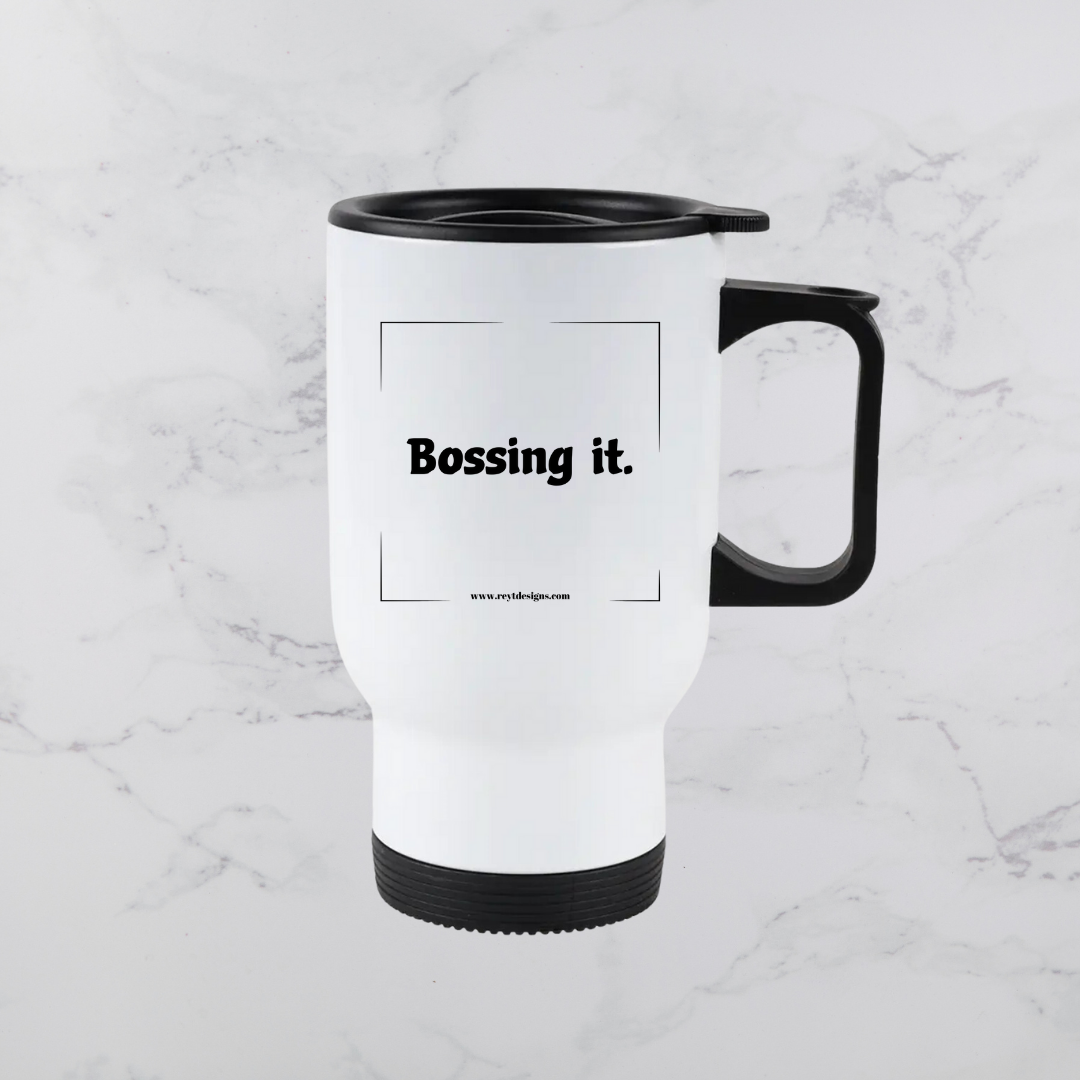 Bossing it - Travel Mug