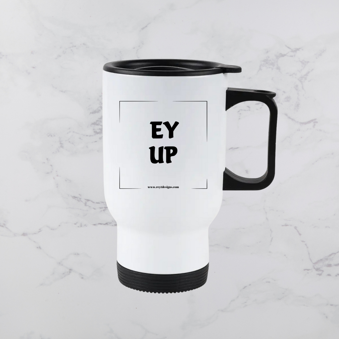 Ey up - Travel Mug