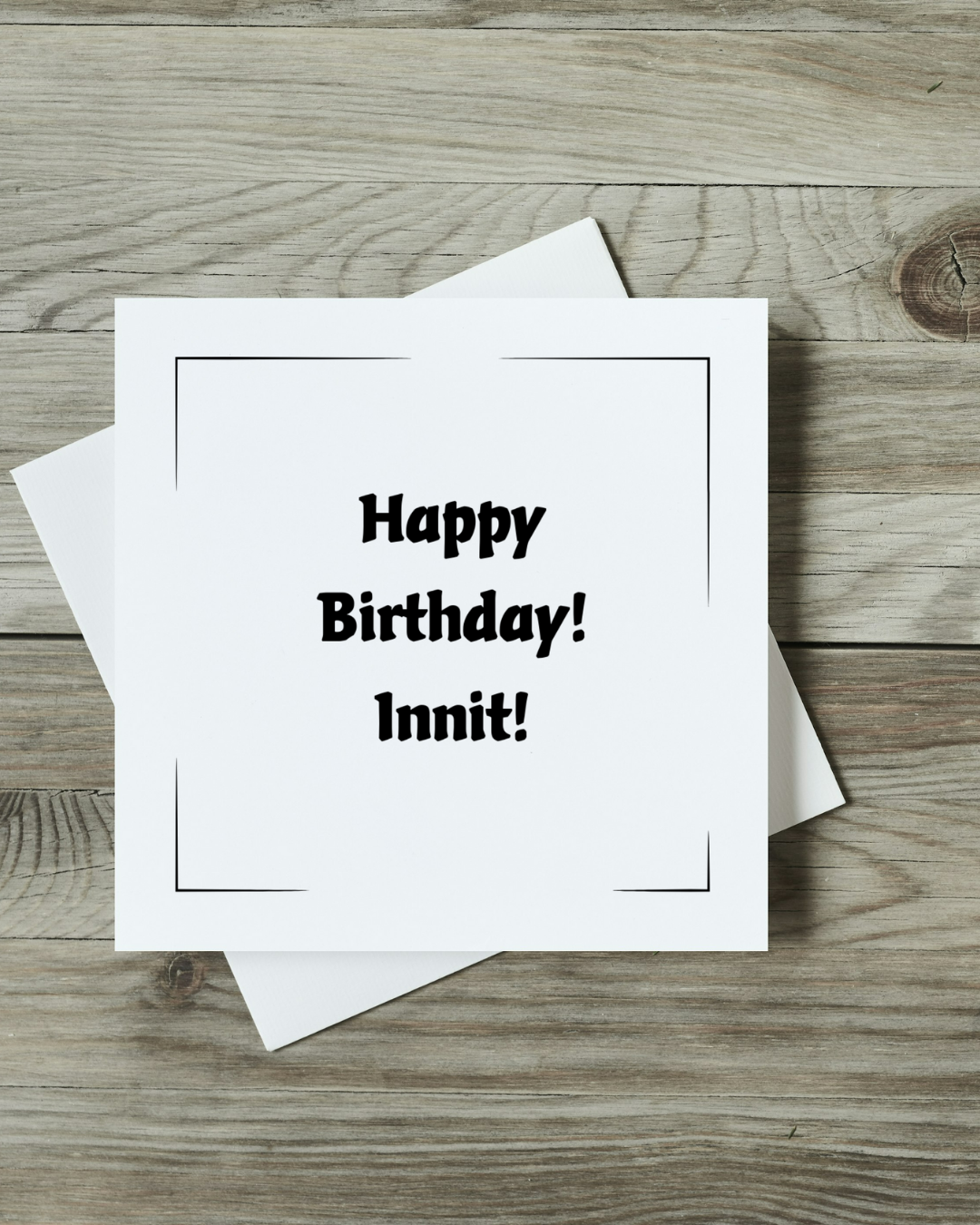 Happy birthday! Innit - Greeting Card