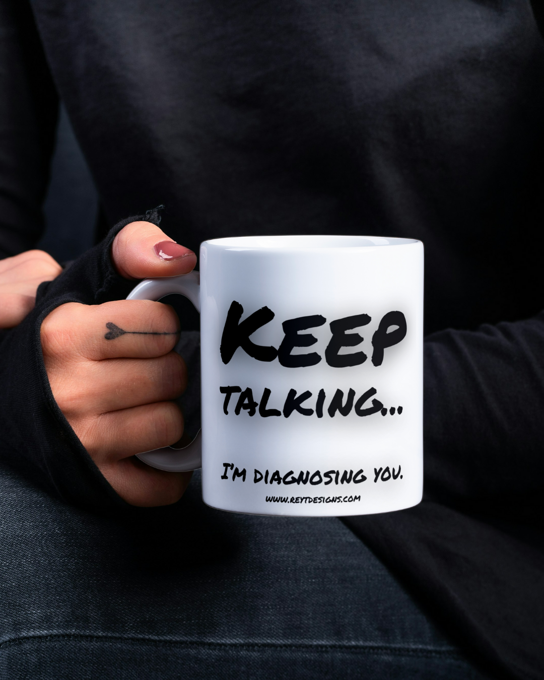 Keep talking. I'm diagnosing you - Ceramic Mug