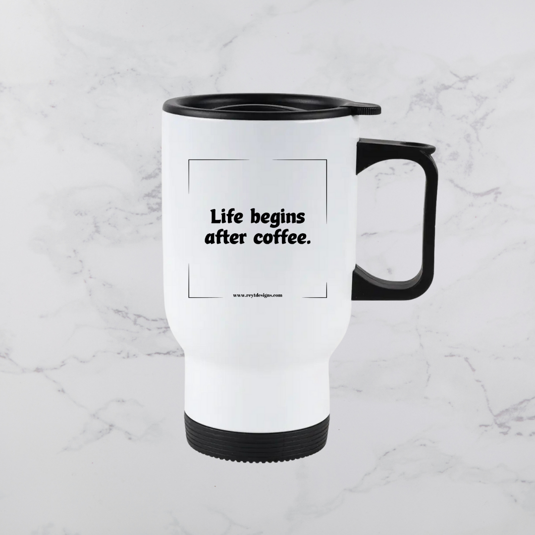 Life begins after coffee - Travel Mug