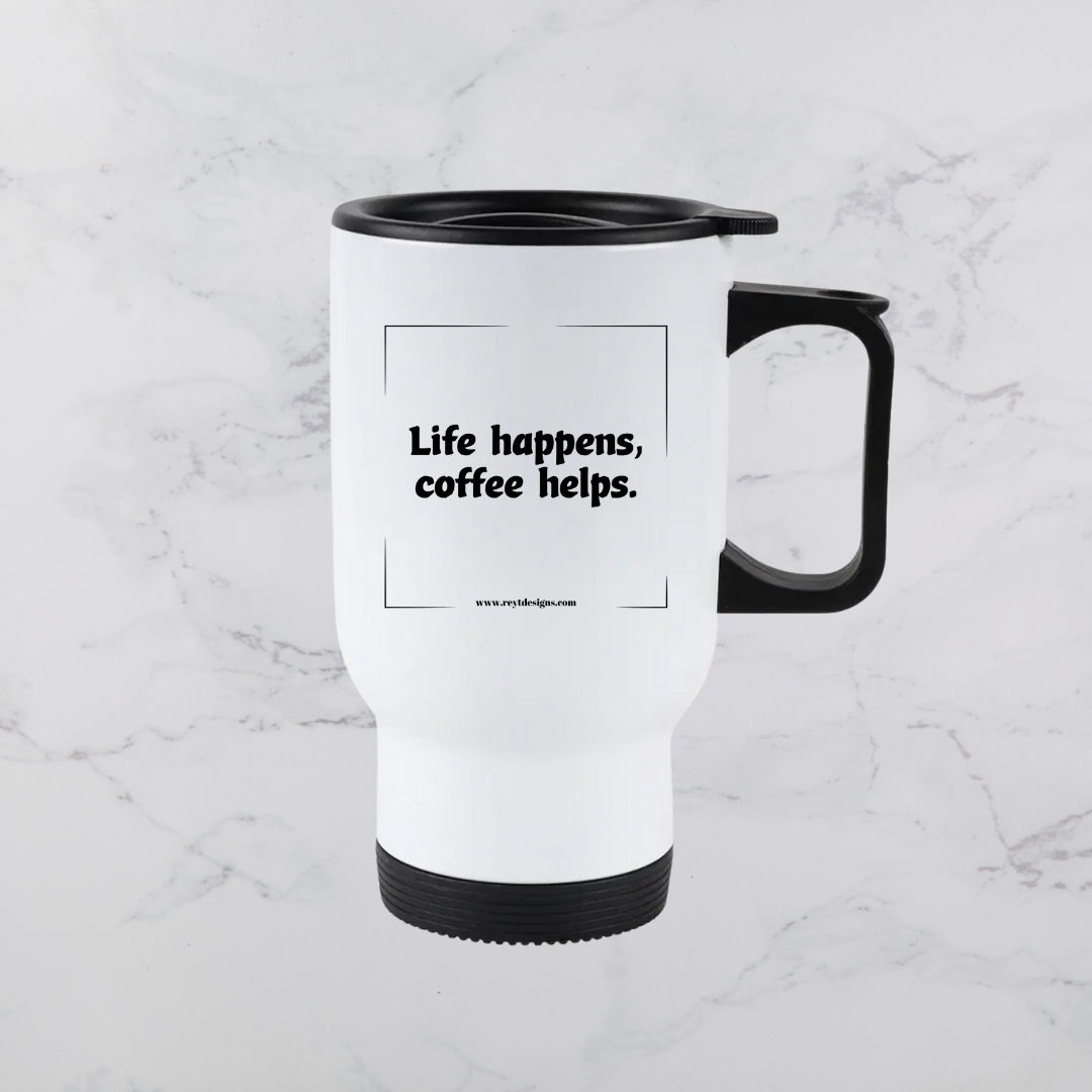 Life happens. Coffee helps - Travel Mug