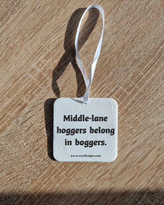 Middle-lane hoggers belong in boggers - Air Freshener