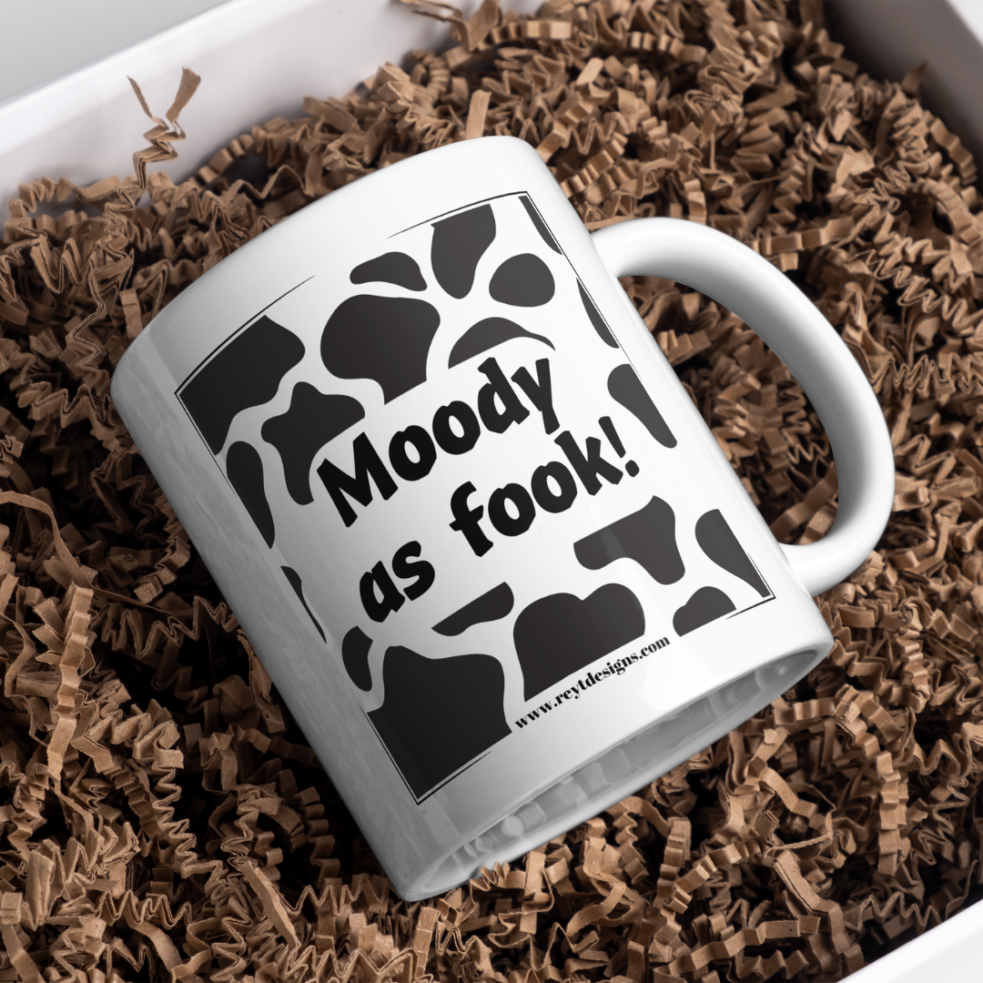 Moody as fook - Ceramic Mug