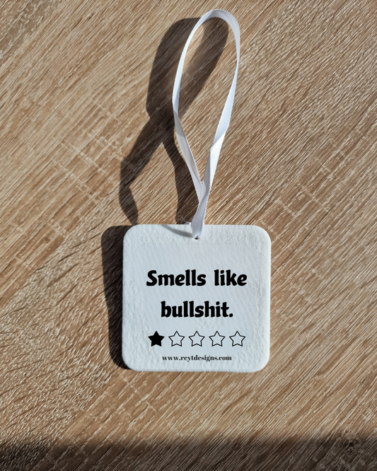 Smells like bullshit - Air Freshener