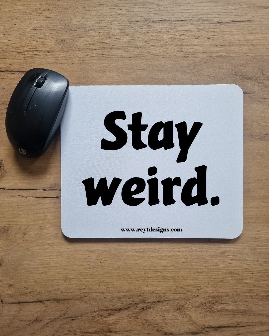 Stay weird - Mouse Pad