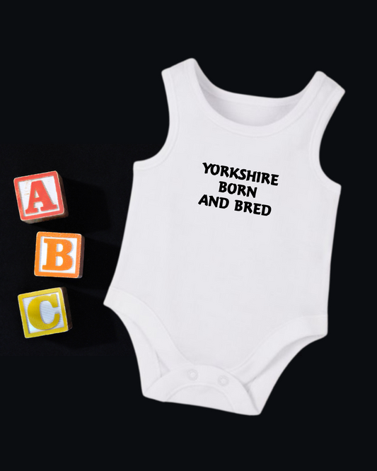 Yorkshire Born and Bred - Sleeveless Baby Bodysuit